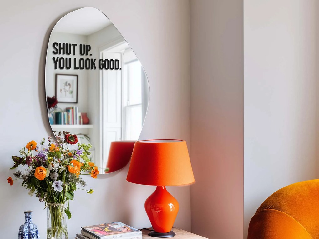 Autocolante para espelho S15 – Shut up. You look good.
