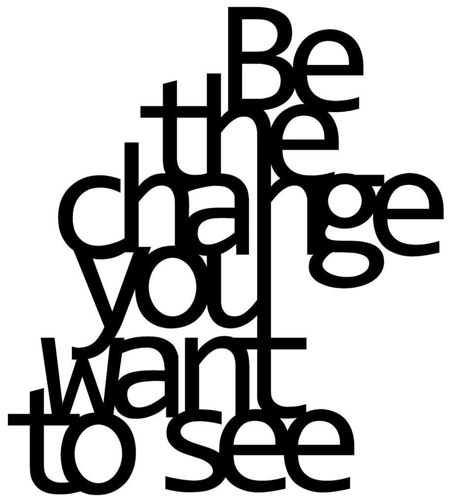 Acessório Decorativo de Parede em Metal Be The Change You Want To See