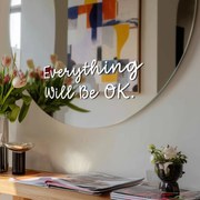 Autocolante para espelho S17 – Everything Will Be OK.