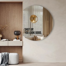 Autocolante para espelho S15 – Shut up. You look good.